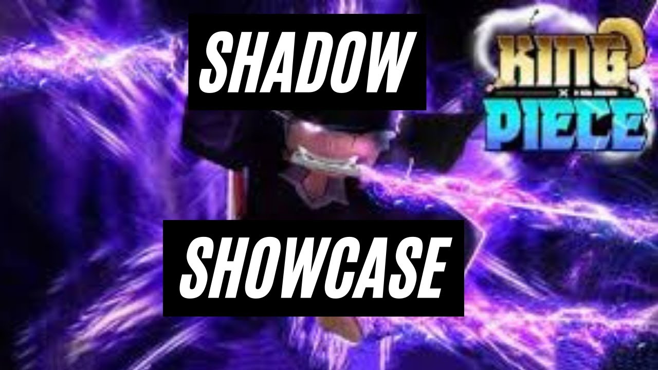 Shadow Showcase -  Roblox King Piece
