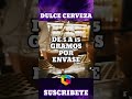 DULCE CERVEZA 🍻