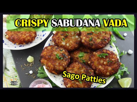 Crispy Sabudana Vada | कुरकुरे साबूदाना वड़ा | How to make Sago Vada