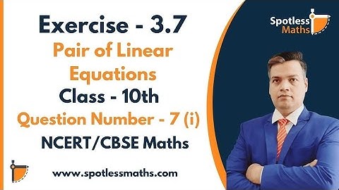 EXERCISE 3.7 QUESTIONS NO- 7( i ) PAIR OF LINEAR EQUATIONS CLASS 10TH NCERT MAHS