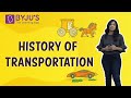 History of transportation  learn with byjus