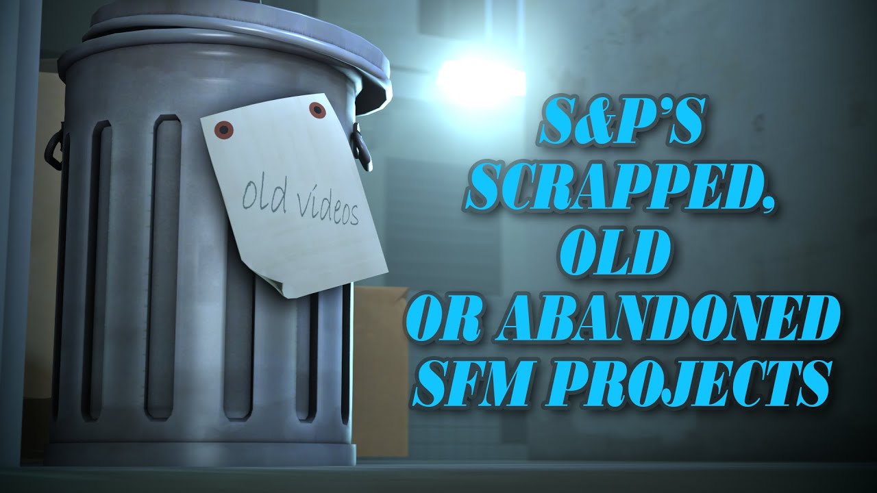 [SFM] Scrapped and old animation projects