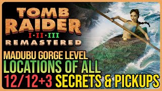 Madubu Gorge – All Secrets & Pickups – Tomb Raider 3 Remastered