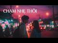 Chạm Nhẹ Thôi - "Giữa hàng triệu người… mình lại tìm thấy ai"