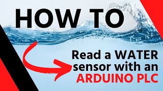 Use An Arduino Plc To Read A Digital Water Sensor