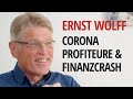 Ernst Wolff: Coronakrise, Finanzcrash, Profiteure, die WHO und die Rolle von Bill Gates