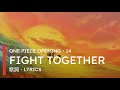 ONE PIECE Opening 14 Fight Together LYRICS