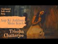 Aap ki Ankhon Mein Kuch | Trissha Chatterjee | Unplugged Hindi Song | BollywoodCoverSong