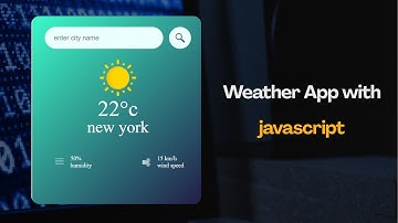 How to Build a Weather App with JavaScript & API |Real Project