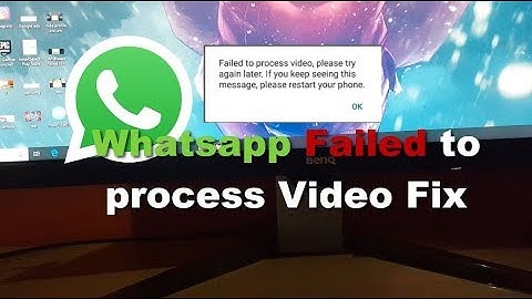 Whatsapp Failed to process Video or Video/Images not Sending Problem Fix