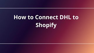 DHL को Shopify से कैसे कनेक्ट करें screenshot 5