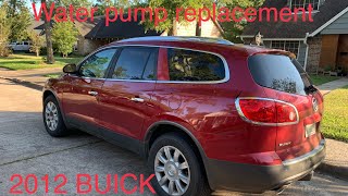 2012 BUICK ENCLAVE  WATER PUMP REPLACEMENT