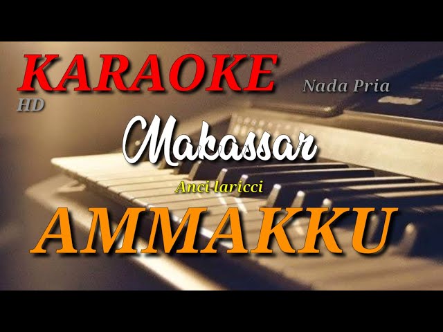 AMMAKKU - Anci Laricci - Nada Pria [ KARAOKE/LIRIK ] ORGAN TUNGGAL class=