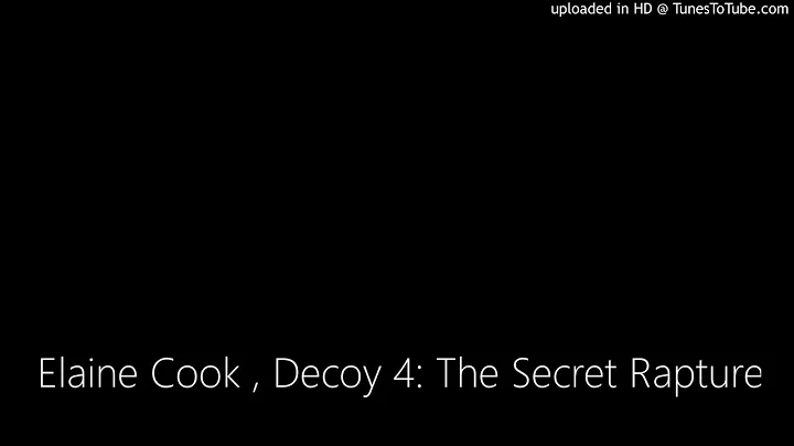 Elaine Cook , Decoy 4: The Secret Rapture