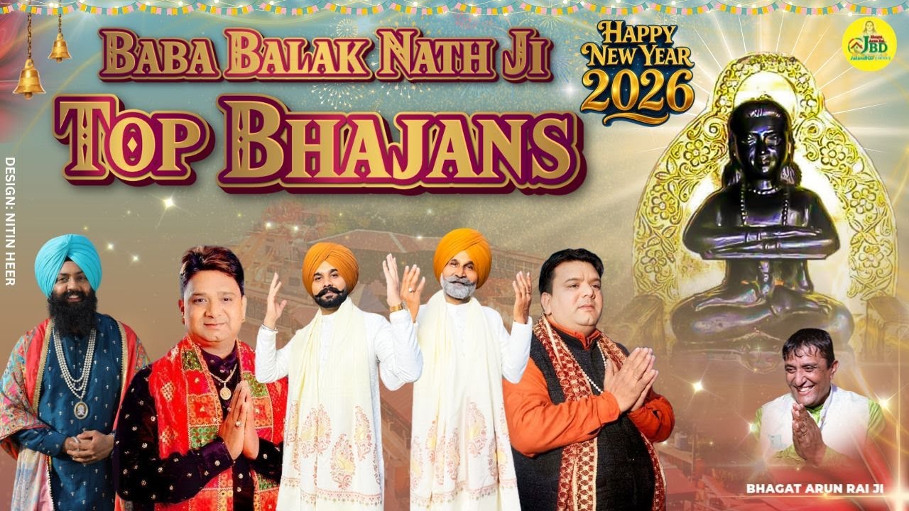 New Year 2026 | Baba Balak Nath | Top Bhajans