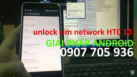 S-OFF HTC 10 unlock sim root unlock bootloader up rom quốc tế
