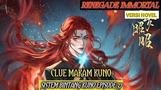 CLUE MAKAM KUNO/RENEGADE IMMORTAL/SISTEM BINTANG KUNO EPISODE 37#renegadeimmortal