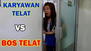 Karyawan Telat Vs Bos Telat