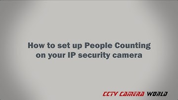 How to set up People Counting on an IP Security Camera