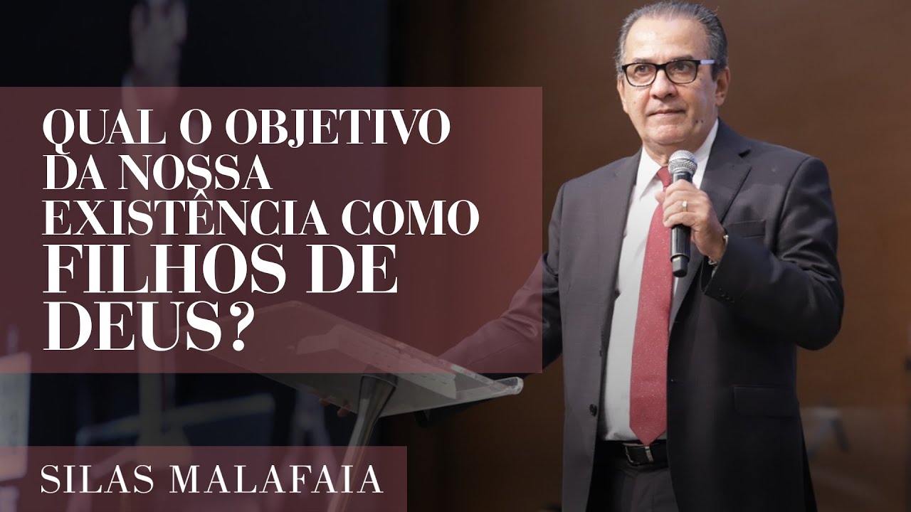 Pastor Silas Malafaia – Qual o objetivo da nossa existência como filhos de Deus?