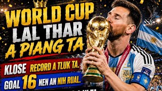 World Cup Lalpa Messi, Goal Khung Tam Ber A Ni Ta.