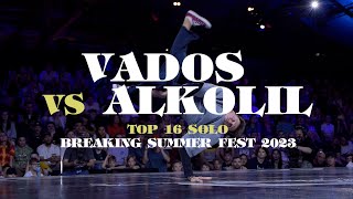 Vados vs Alkolil ▷ Top16 BREAKING SUMMER FEST 2023