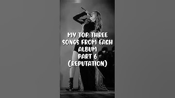 my top three songs from each album (pt. 6 reputation) #erastour #taylorswift #swifties #reputation