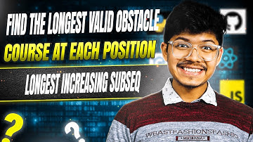 Find the Longest Valid Obstacle Course at Each Position || LIS O(nlogn) || Longest Increasing Subseq