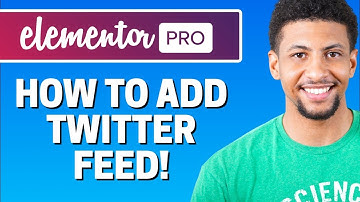 How To Add Twitter Feed To Elementor 2021
