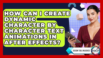 How Can I Create Dynamic Character By Character Text Animations In After Effects?