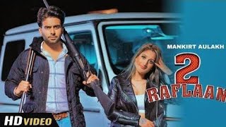 2 Raflaan (Full Video) Mankirt Aulakh Ft Gurlez Akhtar | Shree Brar | Desi Crew | New Punjabi Songs