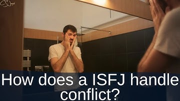 How does a ISFJ handle conflict | ISFJ Personality | CS Joseph Responds