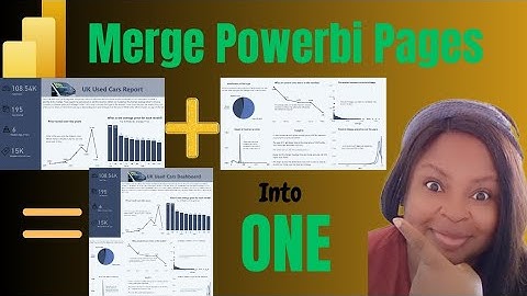 How to Merge Powerbi Multiple Pages into ONE