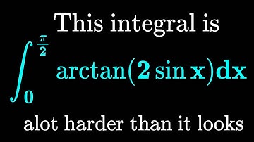 A surprisingly difficult integral: int 0 to π/2 arctan(2sin(x)) solution using Feynman