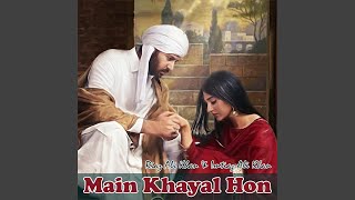 Main Khayal Hon