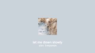 ( slowed down/pitched ) let me down slowly