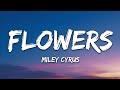 Miley Cyrus - Flowers (Lyrics)