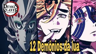 OS 12 DEMÔNIOS DA LUA EM KIMETSU NO YAIBA/LUAS SUPERIORES E INFERIORES 