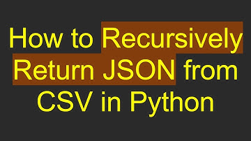 How to Recursively Return JSON from CSV in Python