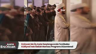 Erzincan'da Üç Aylar başlangıcında Terzibaba Külliyesi'nde Sabah Namazı Programı Düzenlendi