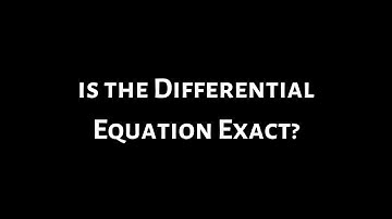 Is the Differential Equation Exact?
