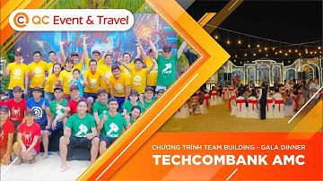 Team Building 2019 - Techcombank AMC - QC Event & Travel