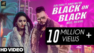 Black On Black | Gurj Sidhu feat. Sunny Malton | BYG BYRD | Latest Punjabi Song 2018 | Humble Music