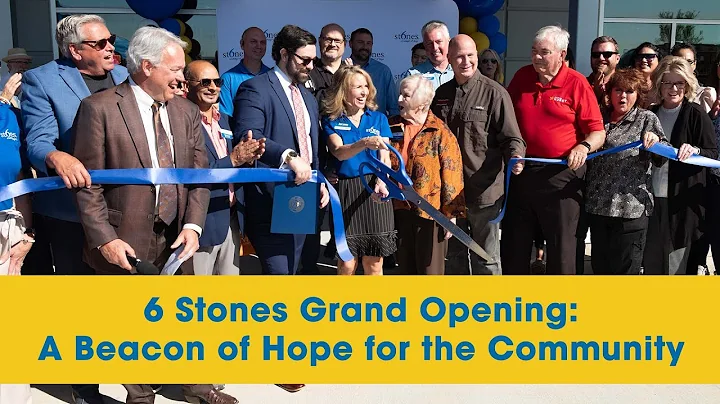 6 Stones Grand Opening: A Beacon of Hope for the Community