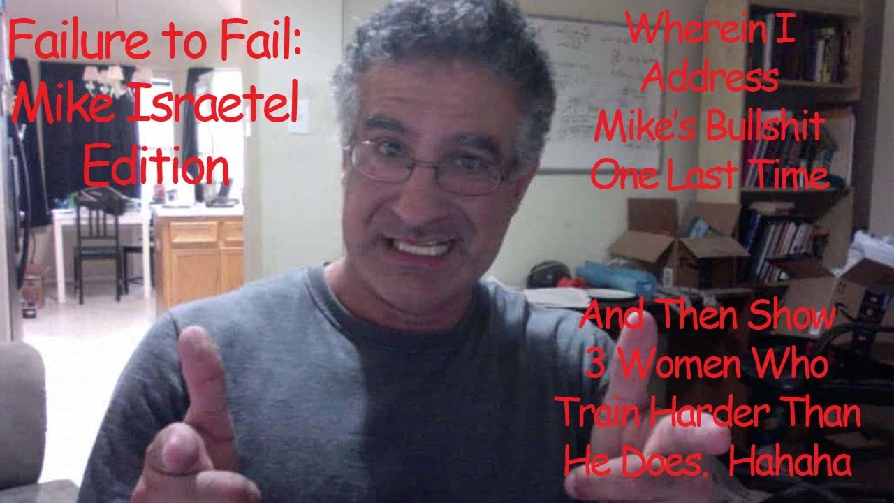 Failure to Fail: Final Response to Mike Israetel + 3 Videos of People Training Intensely