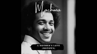 Machona - A mother's love (Motown)