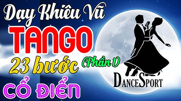 KV6. Dạy Khiêu Vũ Tango Cổ Điển 23 Bước (P1) | Khiêu Vũ Hải Phòng | DanceSport | CÂY CẢNH CHỢ HÀNG