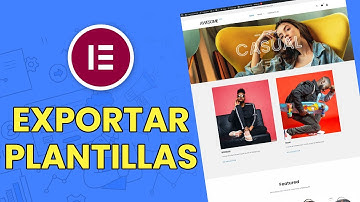 Elementor - Cómo guardar, exportar e importar plantillas de Elementor en otro sitio web