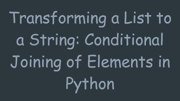 Transforming a List to a String: Conditional Joining of Elements in Python