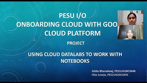 Beginners | Cloud Datalab -  Managing Notebooks | Google Cloud Platform | PESU IO Slot 11